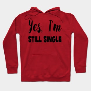 Still single Hoodie